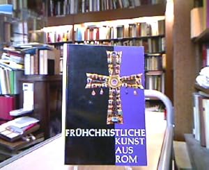 Seller image for Frhchristliche Kunst aus Rom. Ausstellung 03.09.-15.11.1962 Villa Hgel for sale by Antiquariat Michael Solder