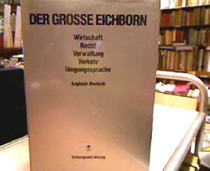 Der Grosse Eichborn. Wirtschaft, Recht, Verwaltung, Verkehr, Umgangssprache. Englisch - Deutsch.