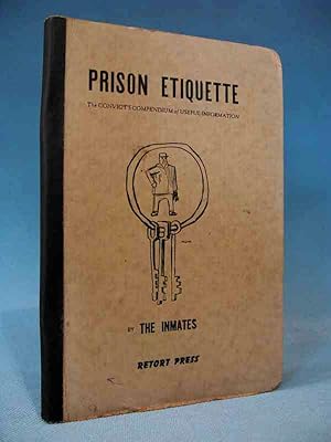 Imagen del vendedor de PRISON ETIQUETTE ~ The Convict's Compendium of Useful Information a la venta por Seacoast Books