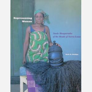 REPRESENTING WOMAN. SANDE MASTERPIECES OF THE MENDE OF SIERRA LEONE