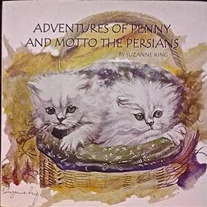 Adventures of Penny and Motto the Persians: A Collection of Poems, Paintings, Drawings and Photog...