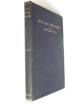 Bild des Verkufers fr OUR COAL RESOURCES AT THE CLOSE OF THE NINETEENTH CENTURY. zum Verkauf von McLaren Books Ltd., ABA(associate), PBFA