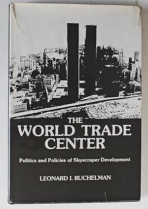 The World Trade Center: Politics and Policies of Skyscraper Development