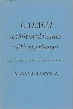 LALMAI, A Cultural Center of Early Bengal, An Archaeological Report and Historical Analysis