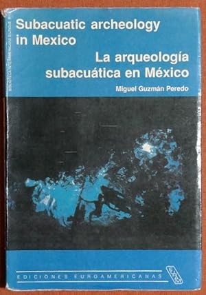 Seller image for La Arqueologia Subacuatica en Mexico (Biblioteca Interamericana Bilingue 9) for sale by GuthrieBooks