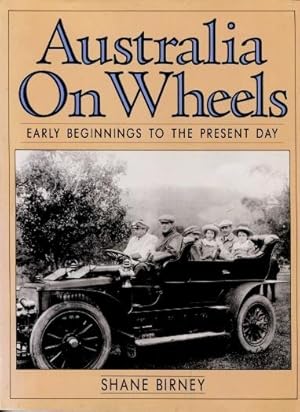 Australia on Wheels : Early Beginnings to the Present Day