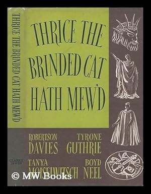 Seller image for Thrice the Brinded Cat Hath Mew'd. A Record of the Stratford Shakesperean Festival in Canada, 1955 for sale by MW Books Ltd.