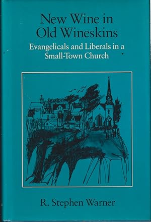 Seller image for New Wine In Old Wineskins Evangelicals And Liberals In A Small Town Church for sale by Jonathan Grobe Books