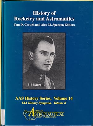 Imagen del vendedor de History Of Rocketry And Astronautics Volume 14 Proceedings Of The 18th And 19th History a la venta por Jonathan Grobe Books