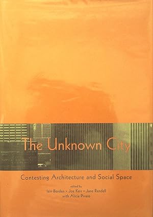 Imagen del vendedor de The Unknown City: Contesting Architecture and Social Space a la venta por Banfield House Booksellers