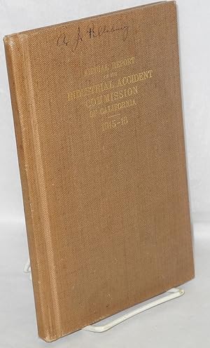 Report of the Industrial Accident Commission of the State of California, from July 1, 1915, to Ju...