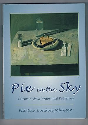 Imagen del vendedor de Pie in the Sky: A Memoir About Writing and Publishing a la venta por Riverhorse Books