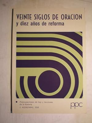 Veinte siglos de oración y diez años de reforma. Preocupaciones de hoy y lecciones de la historia