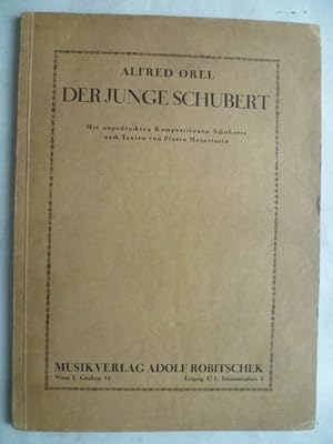 Der junge Schubert. Mit ungedruckten Kompositionen Schuberts nach Texten von Pietro Metastasio.