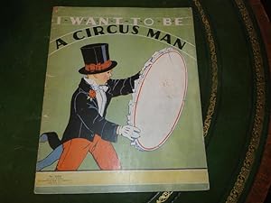 I WANT TO BE A CIRCUS MAN