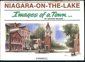 Seller image for Niagara-on-the-Lake: Images of a Town for sale by Lazy Letters Books