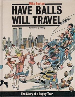Seller image for HAVE BALLS WILL TRAVEL for sale by Black Stump Books And Collectables