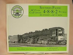 Seller image for SOUTHERN PACIFIC AC CLASS 2-8-8-2 CAB FORWARD PICTORIAL; AC-10 #4205 TO AC-12 #4294 for sale by Robert Gavora, Fine & Rare Books, ABAA