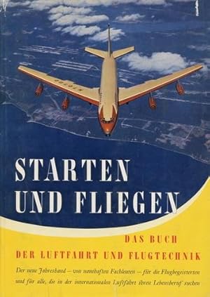 Image du vendeur pour Starten und Fliegen - Band II, Das Buch der Luftfahrt und Flugtechnik mis en vente par Antiquariat Lindbergh