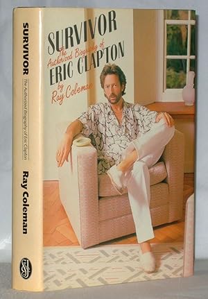 Imagen del vendedor de Survivor : The Authorized Biography of Eric Clapton a la venta por James Hulme Books