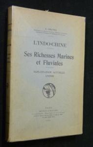 Bild des Verkufers fr L'Indo-Chine. Ses richesses marines et fluviales. Exploitation actuelle. Avenir zum Verkauf von Abraxas-libris