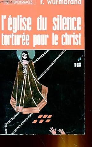 Seller image for 10 TEMOIGNAGES - L'EGLISE DU SILENCE TORTUREE POUR LE CHRIST for sale by Le-Livre