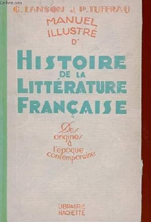 Immagine del venditore per MANUEL ILLUSTRE D'HISTOIRE DE LA LITTERATURE FRANCAISE venduto da Le-Livre