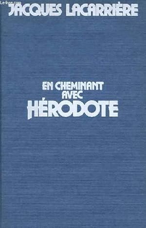 Image du vendeur pour EN CHEMINANT AVEC HERODOTE - VOYAGES AUX EXTREMITES DE LA TERRE mis en vente par Le-Livre
