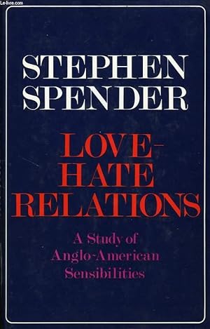 Seller image for LOVE-HATE RELATIONS, A STUDY OF ANGLO-AMERICAN SENSIBILITIES for sale by Le-Livre