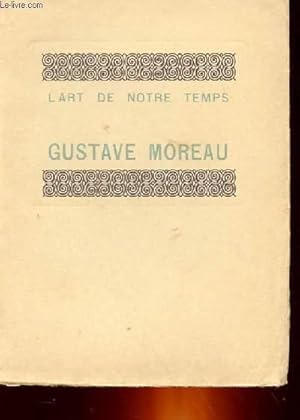 Bild des Verkufers fr L'ART DE NOTRE TEMPS - GUSTAVE MOREAU zum Verkauf von Le-Livre