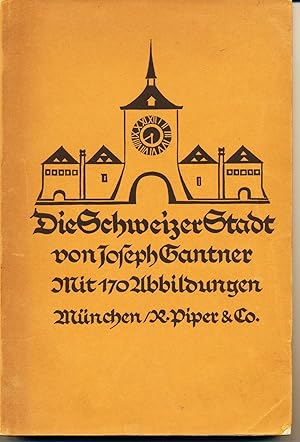 Seller image for Die Schweizer Stadt. for sale by Viator Used and Rare Books