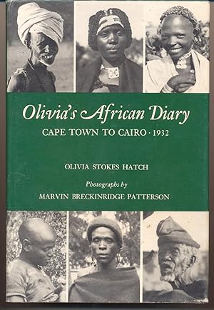 Olivia's African diary: Cape Town to Cairo, 1932. Photos by Marvin Breckinridge Patterson. [Forew...