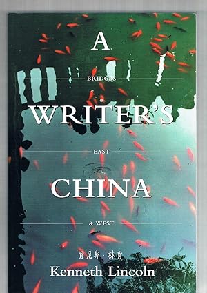 Bild des Verkufers fr A Writer's China: Bridges East & West zum Verkauf von Riverhorse Books