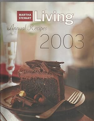 Imagen del vendedor de MARTHA STEWART LIVING. Annual Recipes 2003. a la venta por Chris Fessler, Bookseller