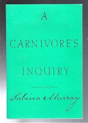 Seller image for A Carnivore's Inquiry A Novel for sale by Gyre & Gimble