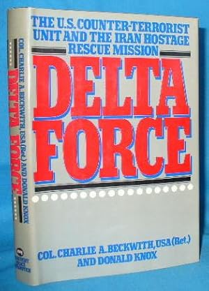 Imagen del vendedor de Delta Force: The U.S. Counter-Terrorist Unit and the Iran Hostage Rescue Mission a la venta por Alhambra Books