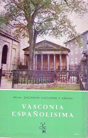 Immagine del venditore per VASCONIA ESPAOLISIMA. Datos para comprobar que Vasconia es reliquia preciosa de lo ms espaol de Espaa venduto da Buenos Aires Libros