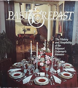 Imagen del vendedor de Past & Repast: The History and Hospitality of the Missouri Governor's Mansion a la venta por The Book House, Inc.  - St. Louis