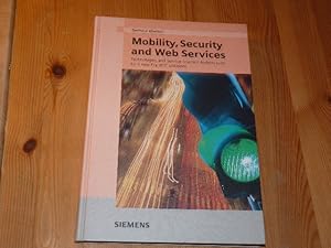 Mobility, Security and Web Services: Technologies and Service-oriented Architectures for a New Er...