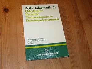 Reihe Informatik /51 - Parallele Transaktionen in Datenbanksystemen