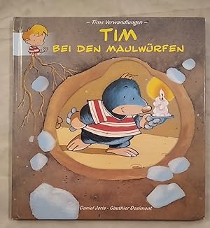 Seller image for Tims Verwandlungen - Tim bei den Maulwrfen. for sale by KULTur-Antiquariat