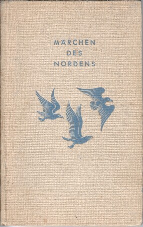 Märchen des Nordens. [Federzeichngn: Max Seifert], Aus nordländischem Schrifttum ; Band 3. Zeltbü...