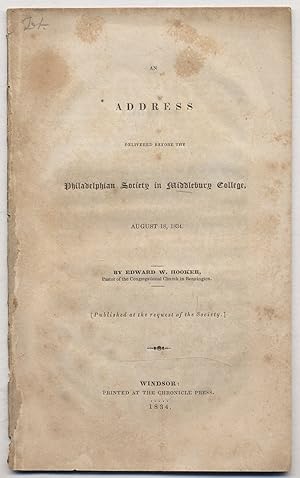 Seller image for An Address Delivered Before the Philadelphian Society in Middlebury College, August 18,1834 for sale by Between the Covers-Rare Books, Inc. ABAA