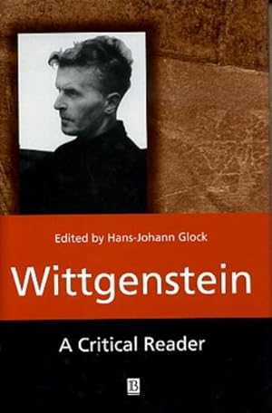 WITTGENSTEIN: A CRITICAL READER