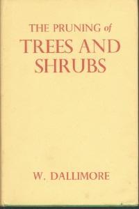 THE PRUNING OF TREES AND SHRUBS Being a Description of the Methods Practised in the Royal Botanic...