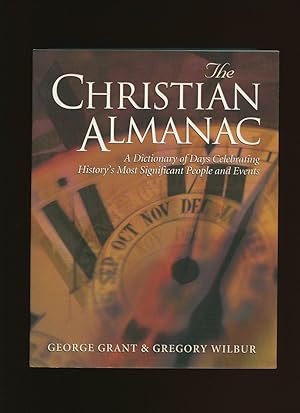 Seller image for The Christian Almanac: A Dictionary of Days Celebrating History's Most Significant People and Events for sale by Little Stour Books PBFA Member