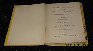 Vocal Physiology and the Teaching of Singing - A Complete Guide to Teachers, Students and Candida...