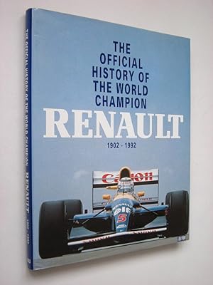 THE OFFICAL HISTORY OF THE WORLD CHAMPION RENAULT 1902-1992