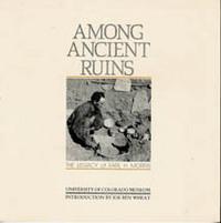 Seller image for AMONG ANCIENT RUINS. The Legacy of Earl H. Morris for sale by Ethnographic Arts Publications