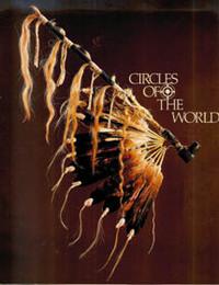 CIRCLES OF THE WORLD. Traditional Arts of the Plains Indians